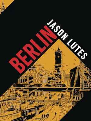 Berlin Complete Edition by Jason Lutes TP