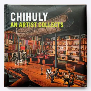 Chihuly: An Artist Collects