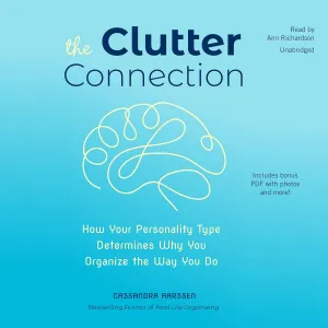The Clutter Connection: How Your Personality Type Determines Why You Organize the Way You Do Audio CD  Unabridged, January 15, 2019