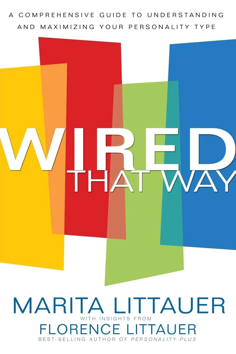 Wired That Way: A Comprehensive Guide to Understanding and Maximizing Your Personality Type Paperback  May 8, 2006